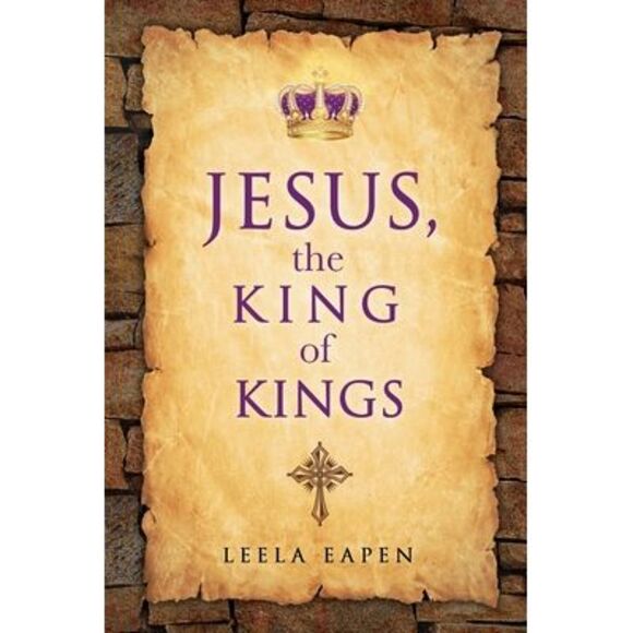 Leela Eapen Other - Jesus, the King of Kings -- Leela Eapen